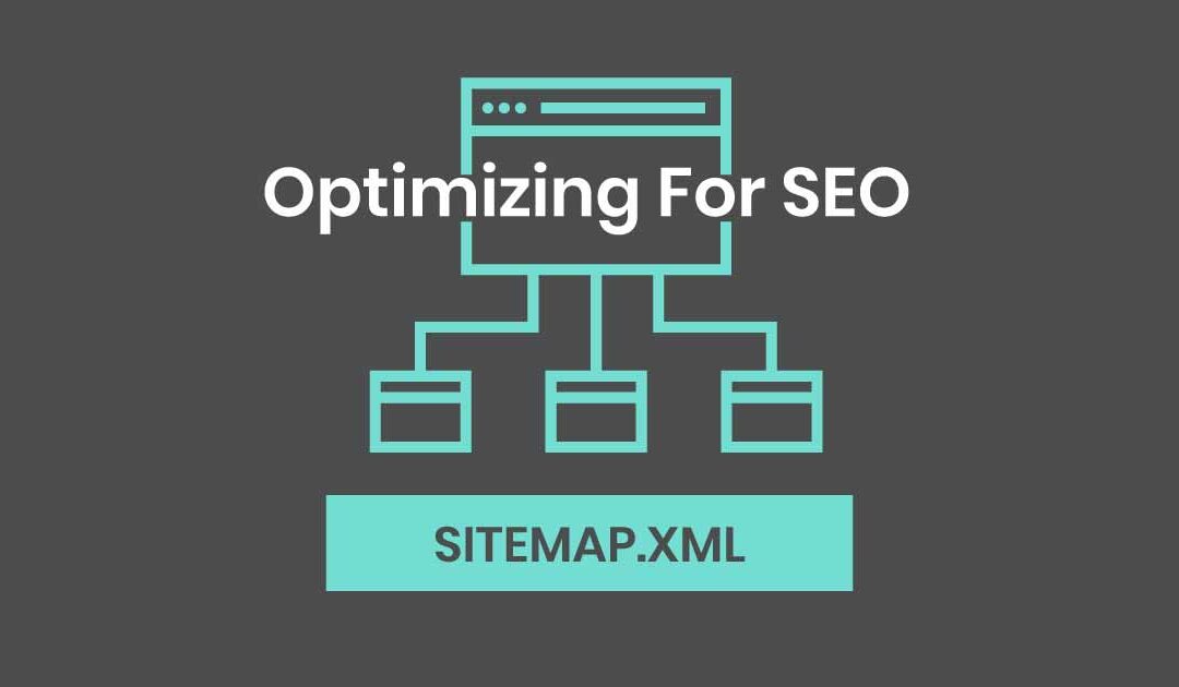 Understanding and Optimizing Your XML Sitemap to Boost SEO